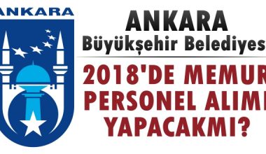 Ankara Büyükşehir Belediyesi Memur Alımı Yapıyor