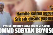 Ümmü sübyan büyüsü yeniden gündemde