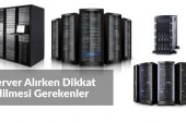 İkinci El Server Alırken Dikkat Edilmesi Gerekenler