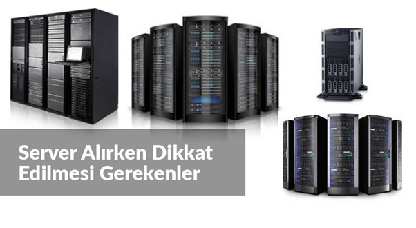 İkinci El Server Alırken Dikkat Edilmesi Gerekenler