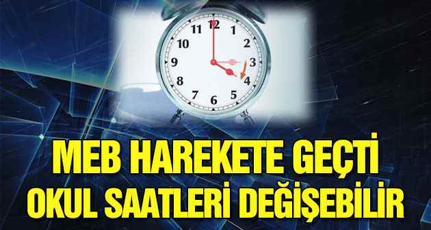 Okul saatleri değişebilir