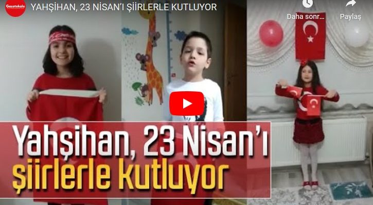 Yahşihan, 23 Nisan’ı şiirlerle kutluyor