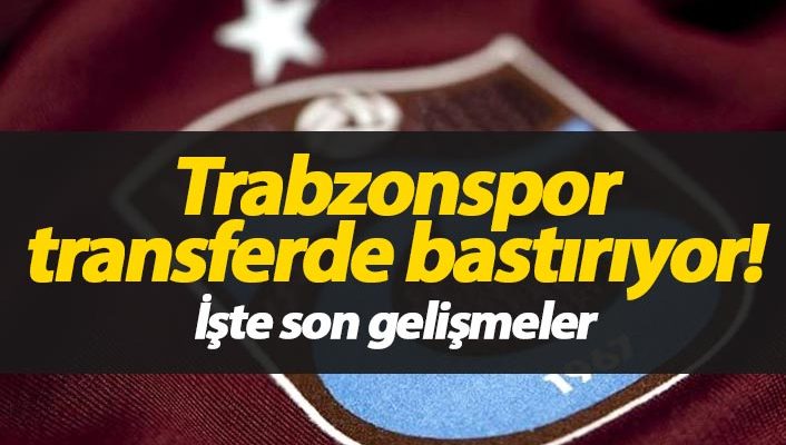 Trabzonspor transferde bastırıyor