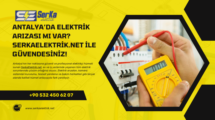 Antalya’da Elektrik Arızası mı Var? SerkaElektrik.net ile Güvendesiniz!
