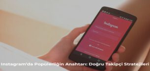 Instagram’da Popüler Olmanın Yolları