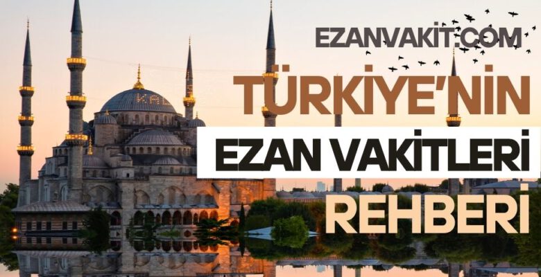 Ezanvakit.com- Türkiye’nin Güncel Ezan Vakti İslami Bilgi Rehberi