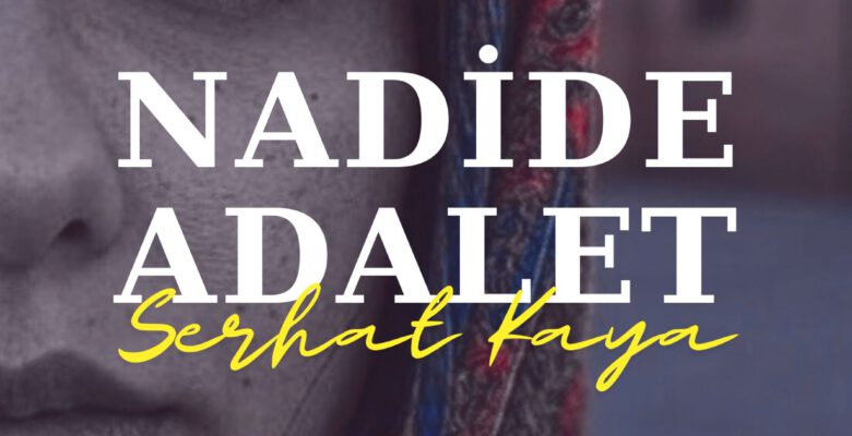 Nadide Adalet: Serhat Kaya’dan Edebiyat severlere Bir Çağrı