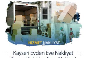 Kayseri Evden Eve Nakliyat ile Sorunsuz Taşınma