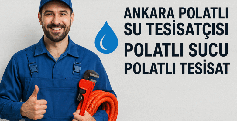 Ankara Polatlı Su Tesisatçısı – Polatlı Sucu – Polatlı Tesisat