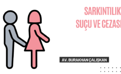 Sarkıntılık Suçu ve Cezası Nedir? Hukuki Çerçeve