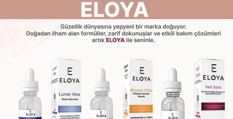 ELOYA: Dermokozmetikte Yeni Nesil Lüksün Temsilcisi