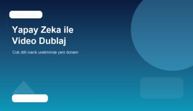 Yapay zeka destekli video dublajında yeni dönem