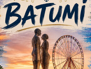 Batum’un Eşsiz Atmosferi: Deniz, Tarih ve Kültürle Dolu Bir Karadeniz Şehri